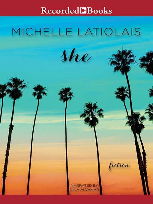 Title details for She by Michelle Latiolais - Wait list